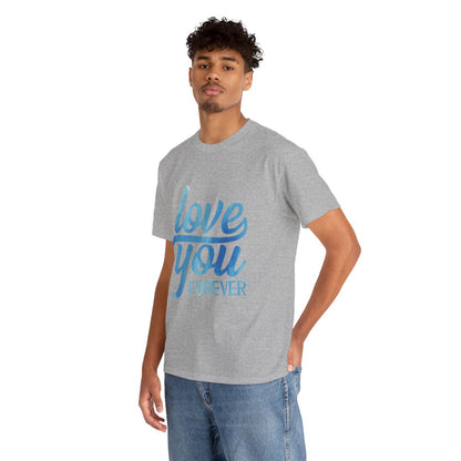 Tee shirt Unisex Love you forever Amour idée cadeau amoureux Homme/Femme