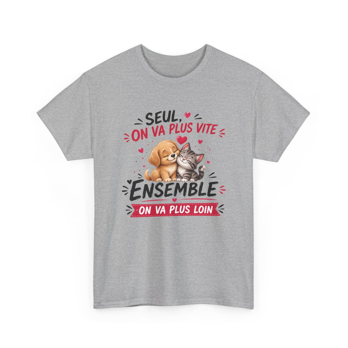 Tee-Shirt Seul On Va Plus Vite Ensemble On Va Plus Loin – Chien Chat Amour Amitié Motivation – Cadeau Homme Femme
