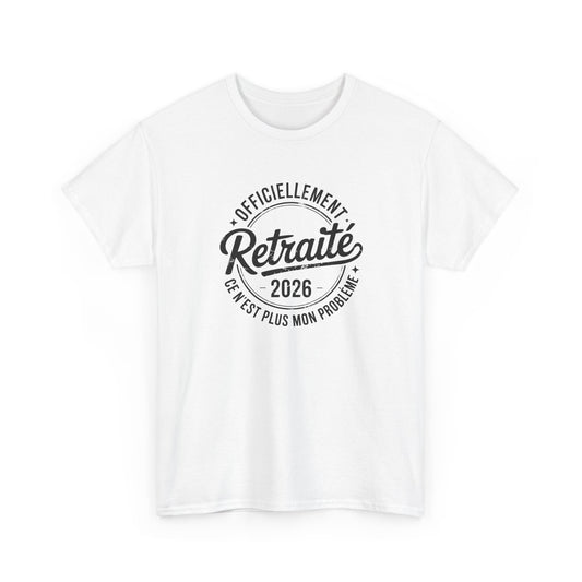 T-Shirt Retraite 2026 Homme – Cadeau Retraité Humour – Tee Shirt Officiellement Retraité Noir Blanc Gris