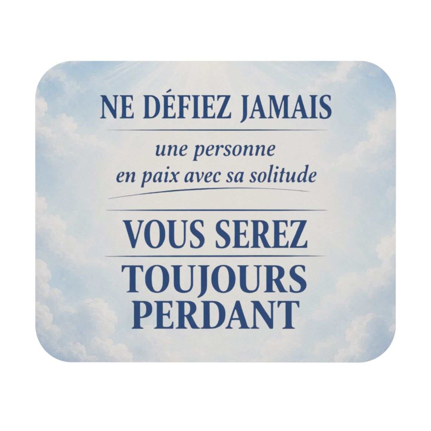 Tapis de Souris 22x18cm Citation Inspirante Ne Défiez Jamais une Personne en Paix avec sa Solitude Cadeau Homme Femme Bureau Gaming Motivation