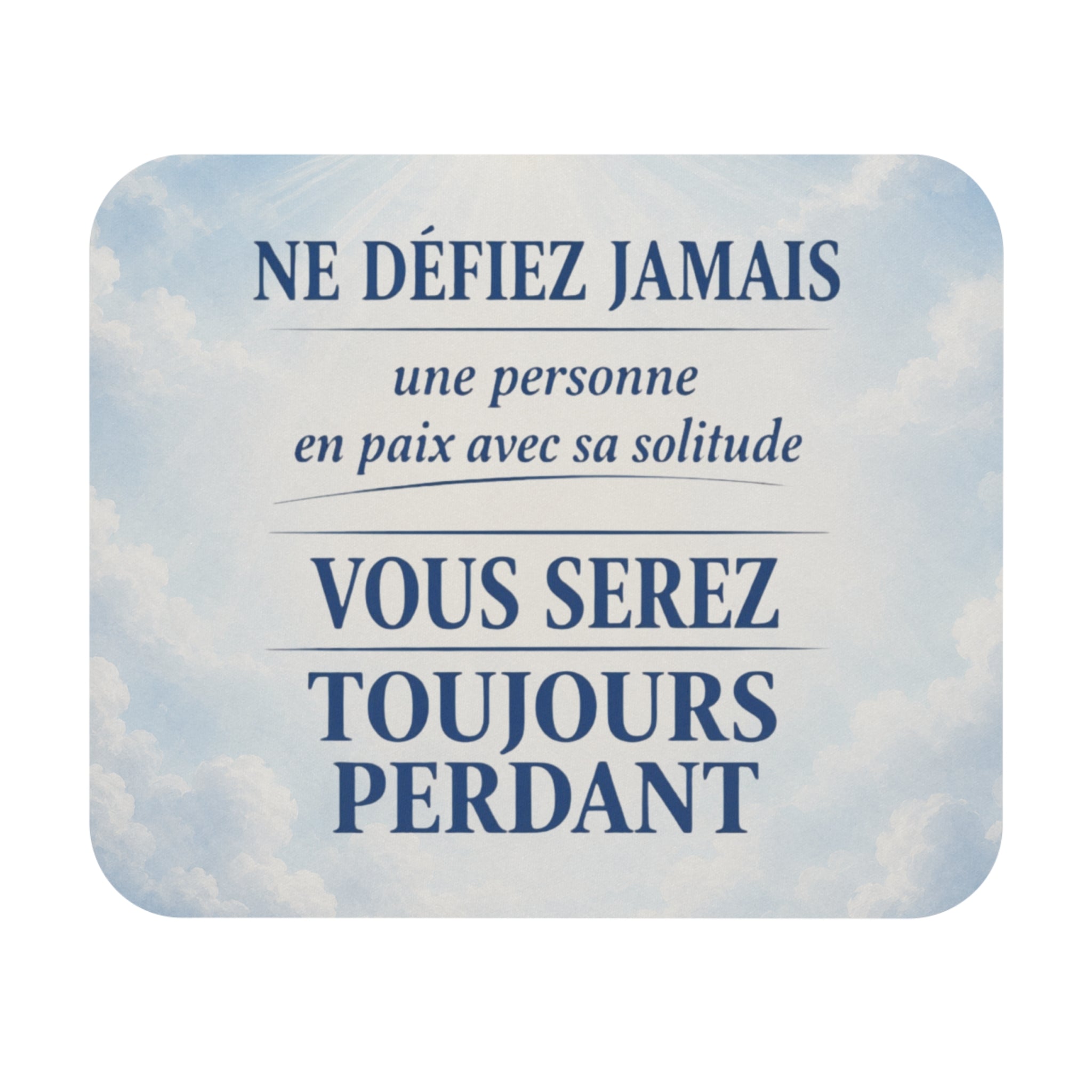 Tapis de Souris 22x18cm Citation Inspirante Ne Défiez Jamais une Personne en Paix avec sa Solitude Cadeau Homme Femme Bureau Gaming Motivation