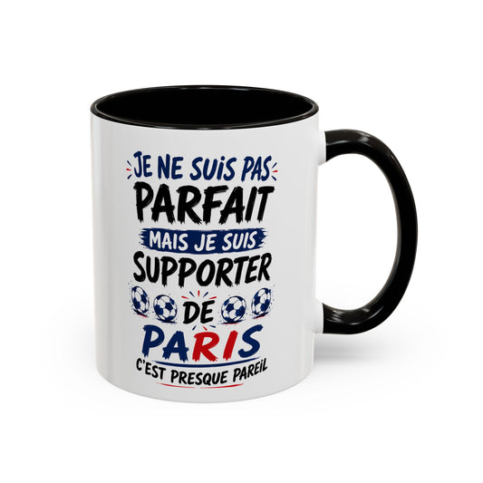 Tasse Je Ne Suis Pas Parfait Mais Je Suis Supporter de Paris – Mug Humour Football Supporter – Cadeau Football 325ml