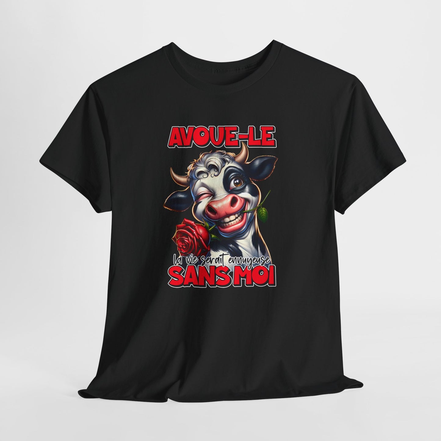 Tee Shirt Avoue-Le La Vie Serait Ennuyeuse Sans Moi – T-Shirt Humour Vache Drôle – Cadeau Homme Femme Original