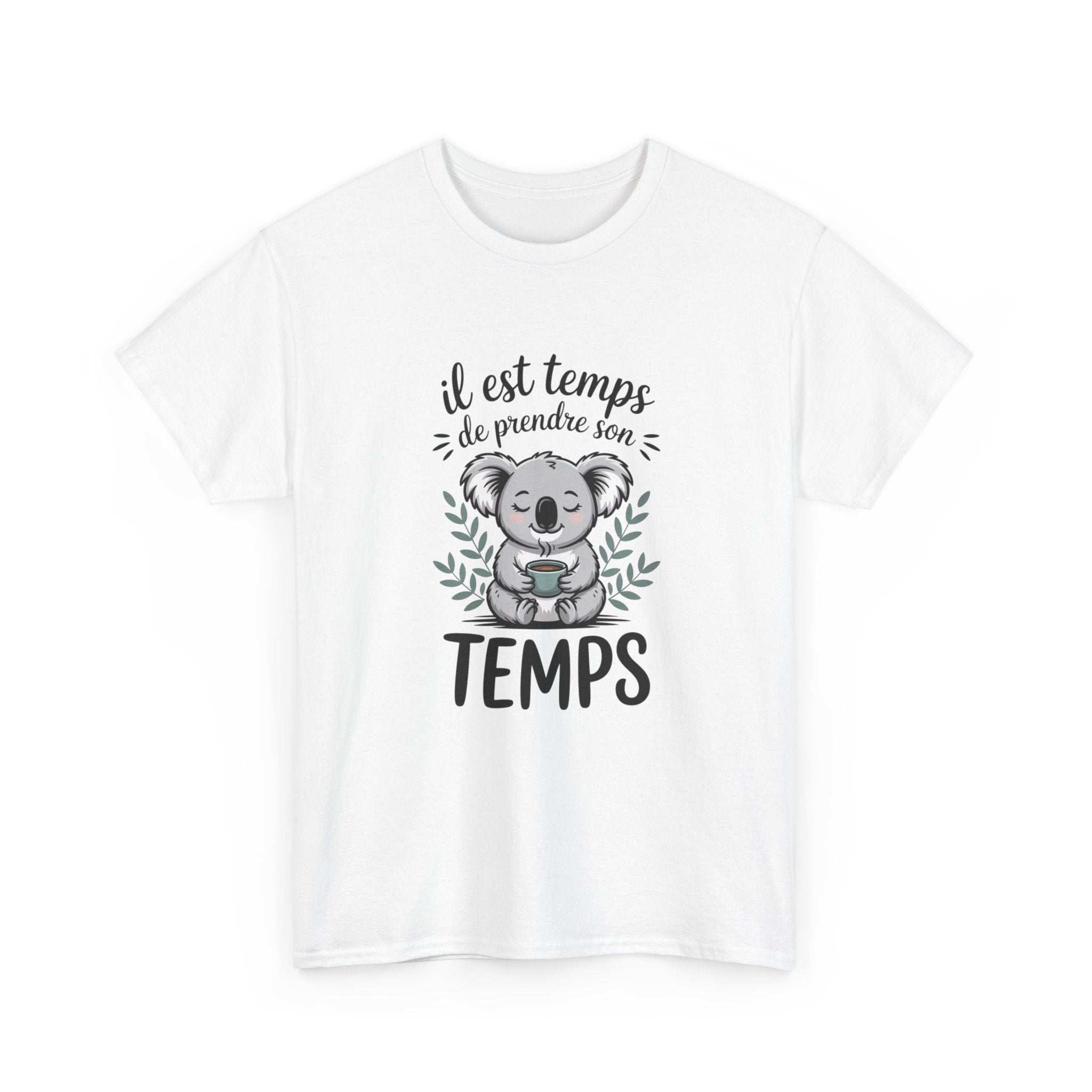 Tee Shirt Il Est Temps de Prendre Son Temps – Koala Détente Café – T-shirt Humour Relax Blanc Gris Noir