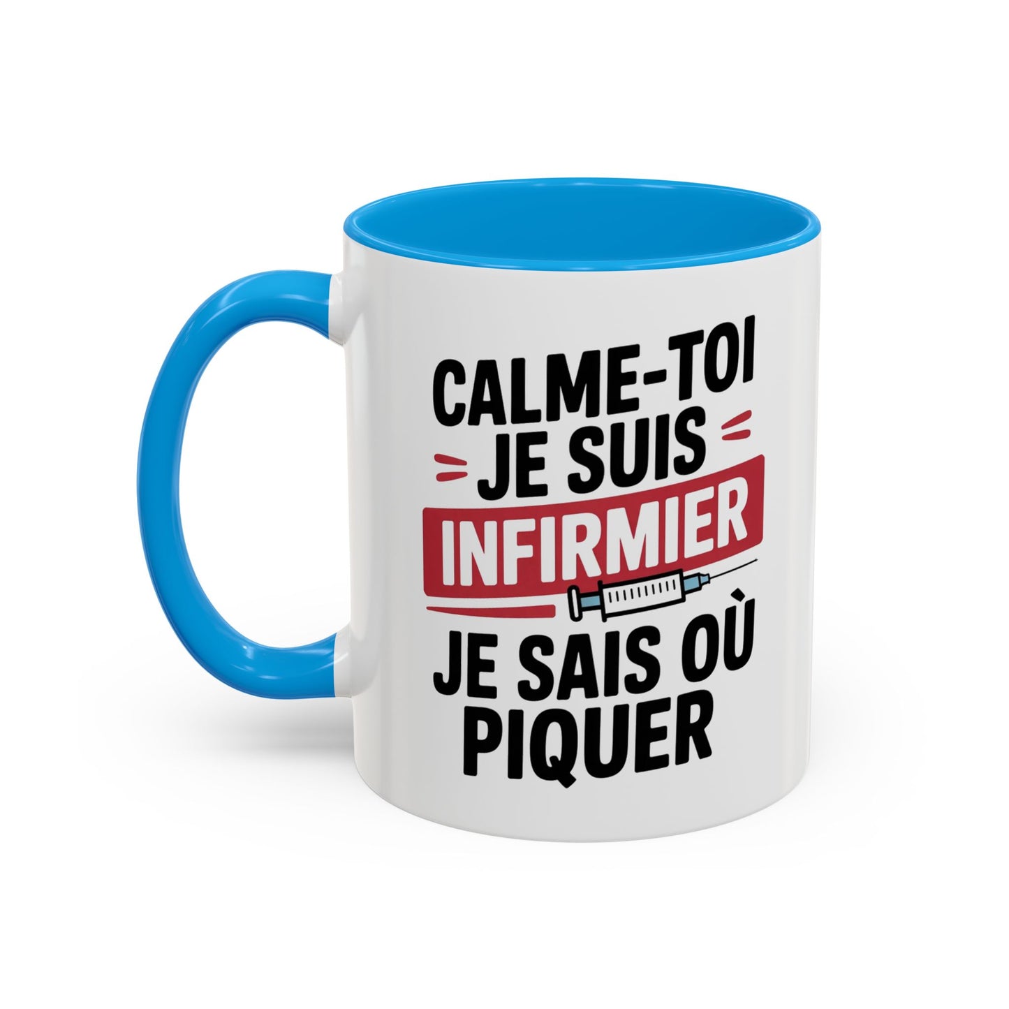 Tasse Infirmier Drôle “Calme-toi je suis infirmier je sais où piquer” – Mug Humour Métier Cadeau Collègue