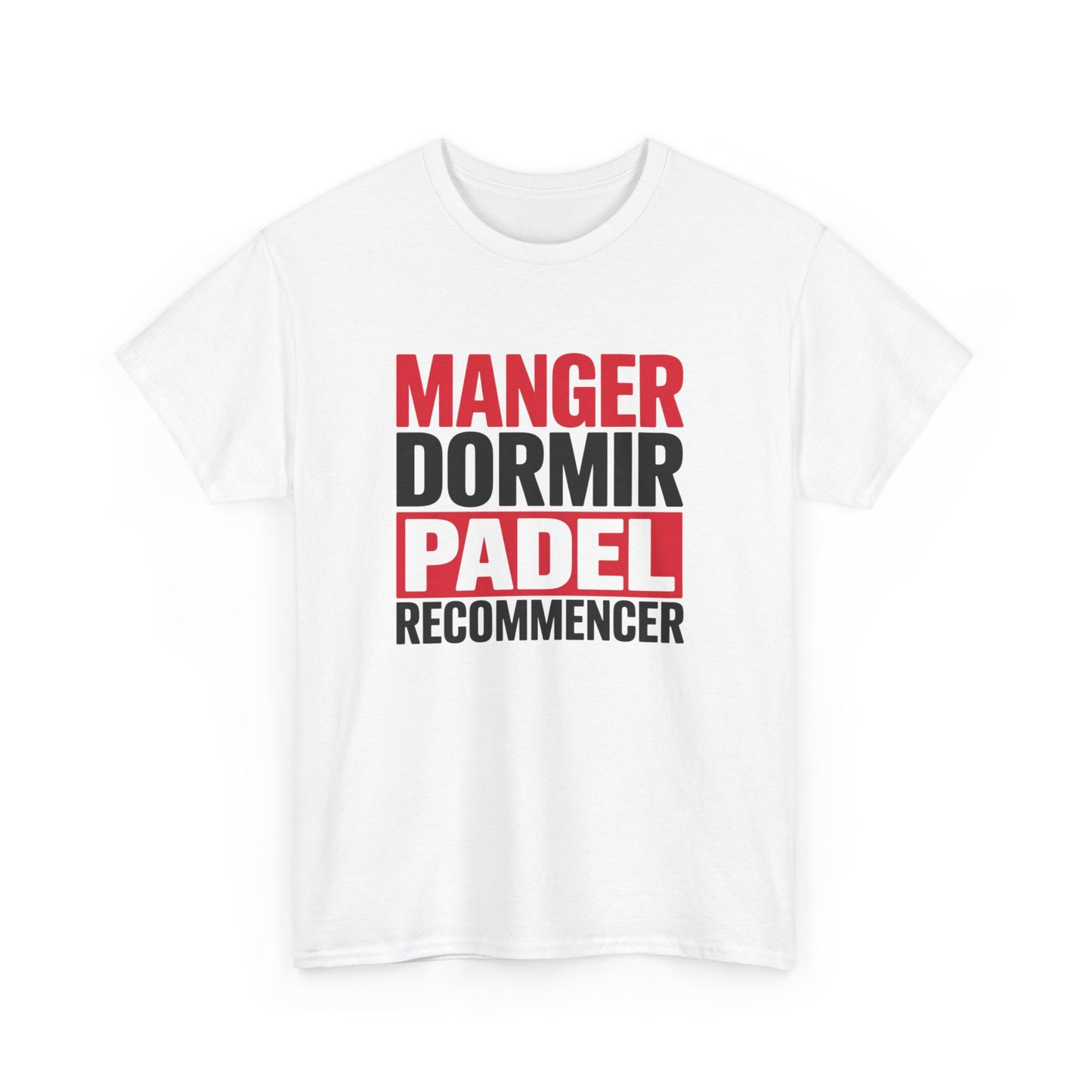 Tee Shirt Humour Padel Manger Dormir Padel Recommencer – Cadeau Joueur Padel Sport Blanc Gris Noir