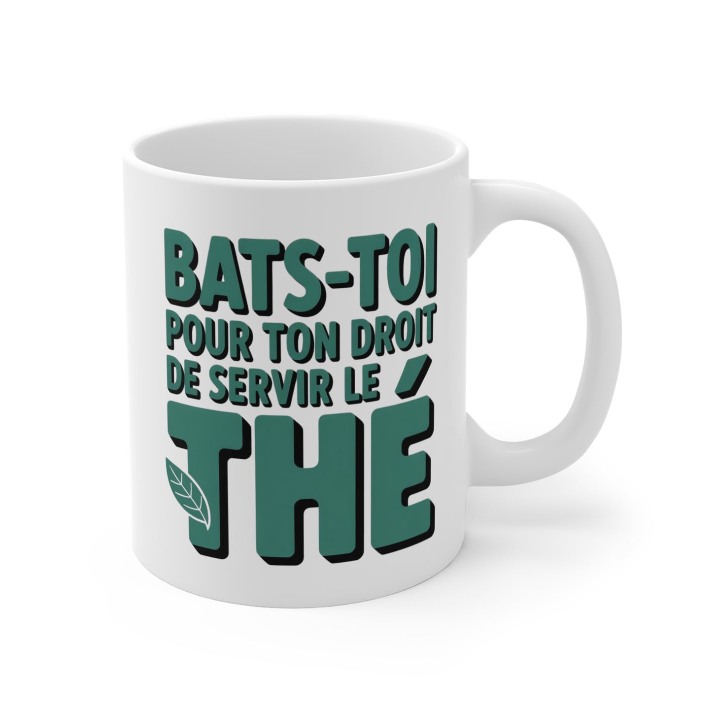 Tasse Céramique 325ml “Bats-Toi Pour Ton Droit de Servir le Thé” – Mug Humour Thé – Cadeau Amoureux du Thé