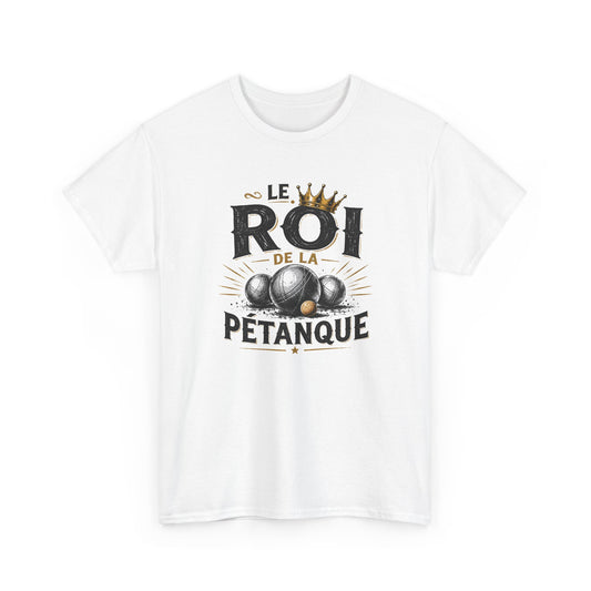 Tee Shirt Homme Pétanque Bouliste Roi Boules Cochonet Humour Sport Loisir Idée Cadeau Anniversaire