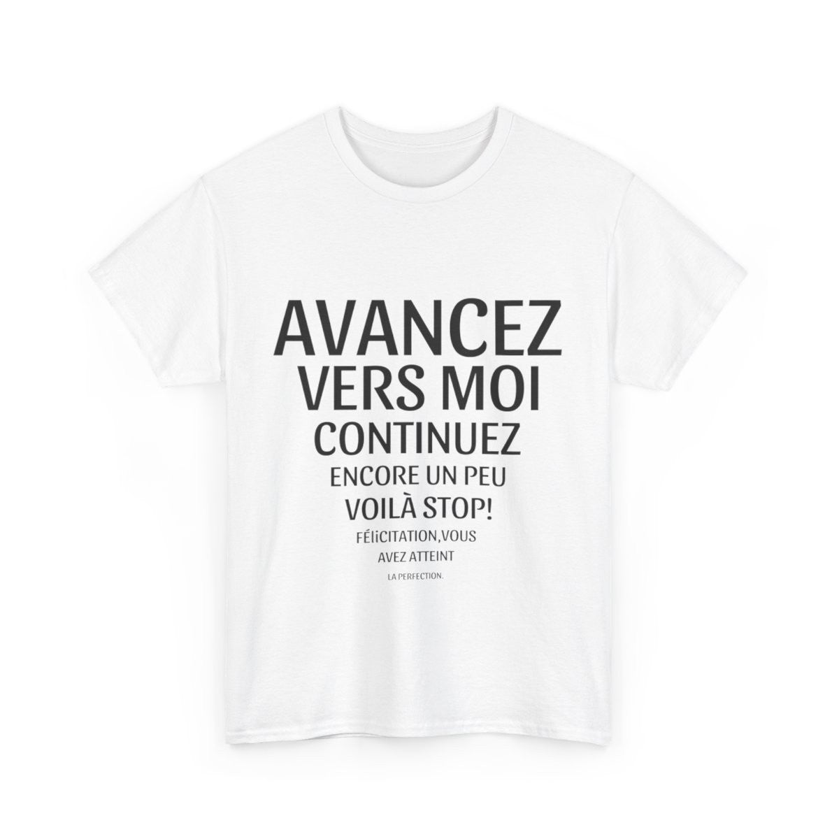 Tee shirt Unisex Humour avancez vers moi idée cadeau humour rigolo drôle pour homme et femme
