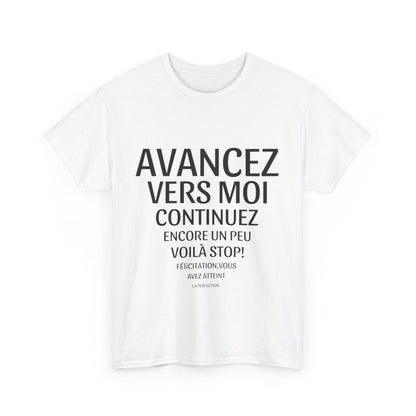 Tee shirt Unisex Humour avancez vers moi idée cadeau humour rigolo drôle pour homme et femme