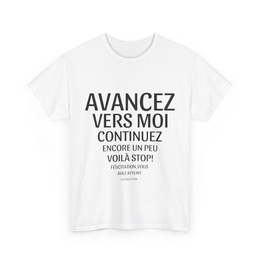Tee shirt Unisex Humour avancez vers moi idée cadeau humour rigolo drôle pour homme et femme