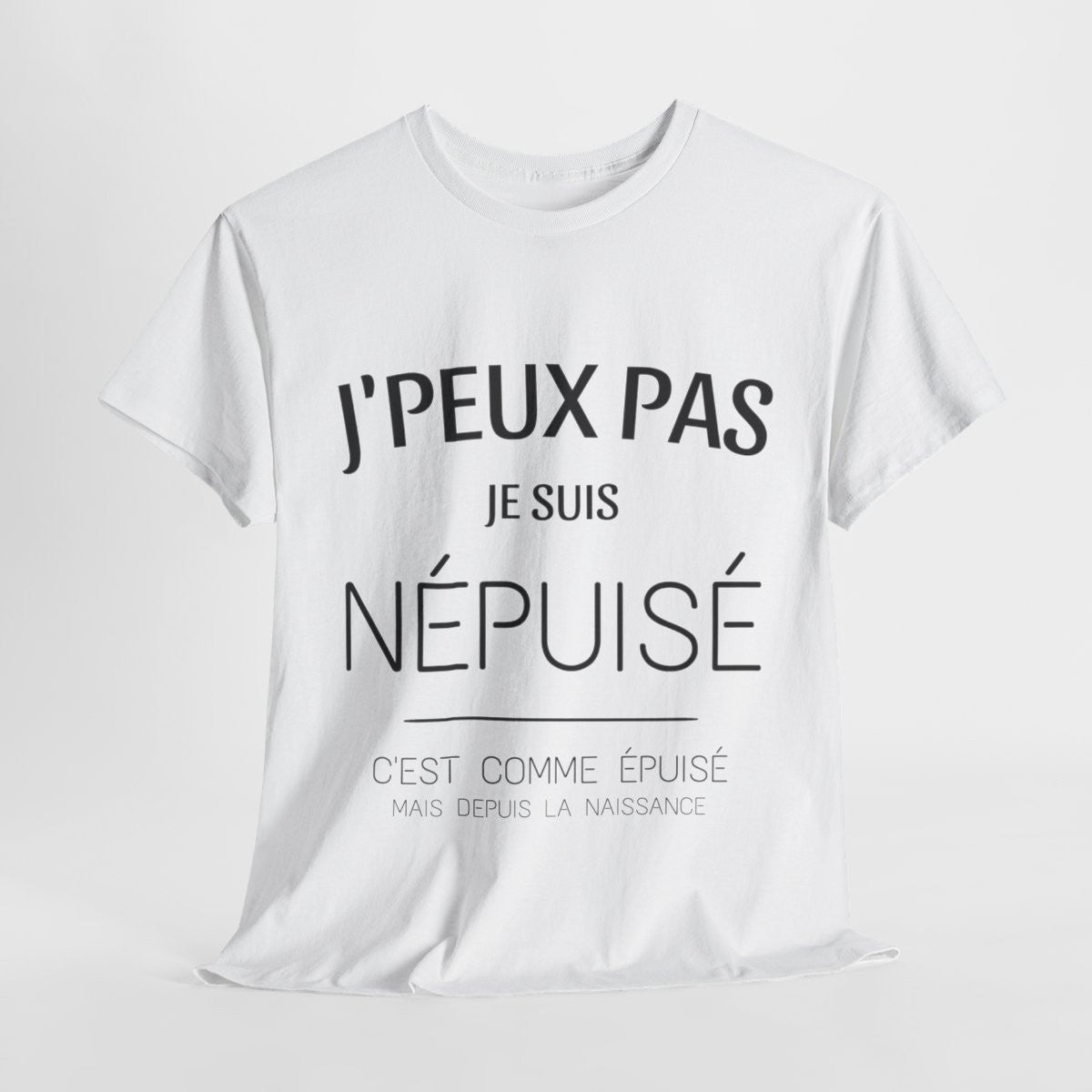 Tee shirt Unisex J'peux pas je suis népuisé idée cadeau humour drôle amusant Homme/Femme