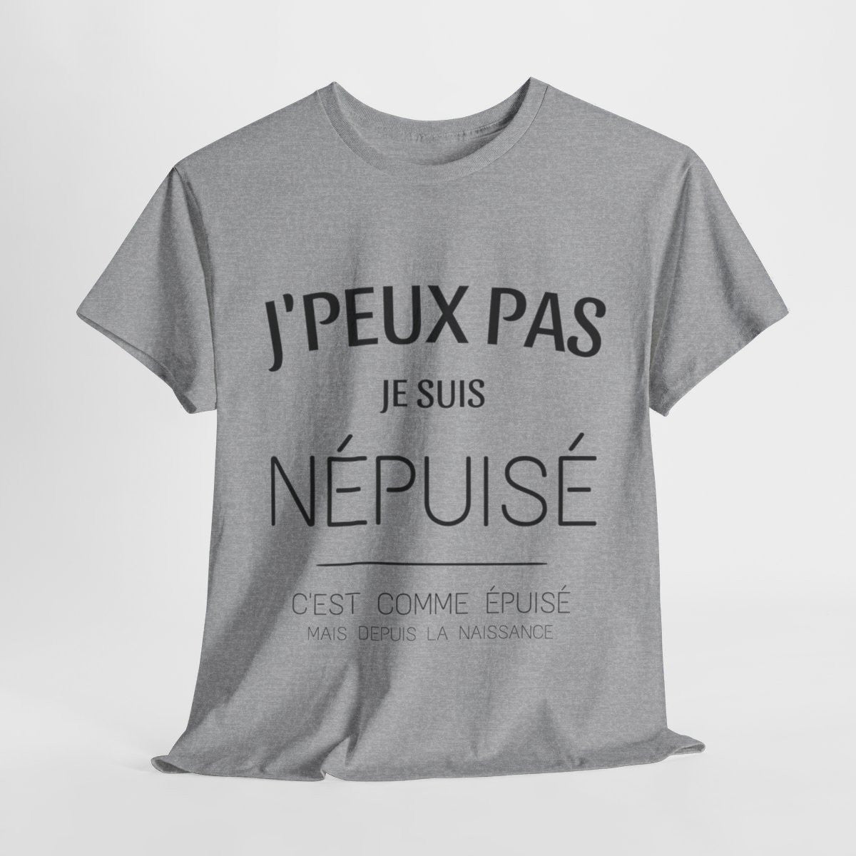 Tee shirt Unisex J'peux pas je suis népuisé idée cadeau humour drôle amusant Homme/Femme
