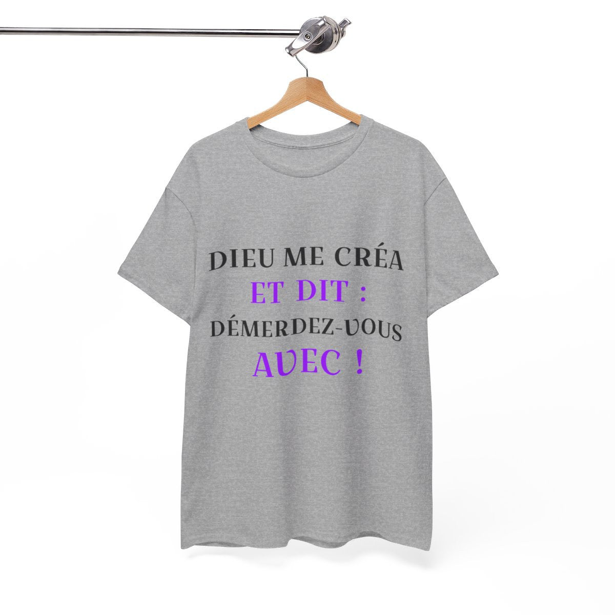 Tee shirt Unisex Dieu me créa et dit idée cadeau humour drôle amusant fun Homme/Femme