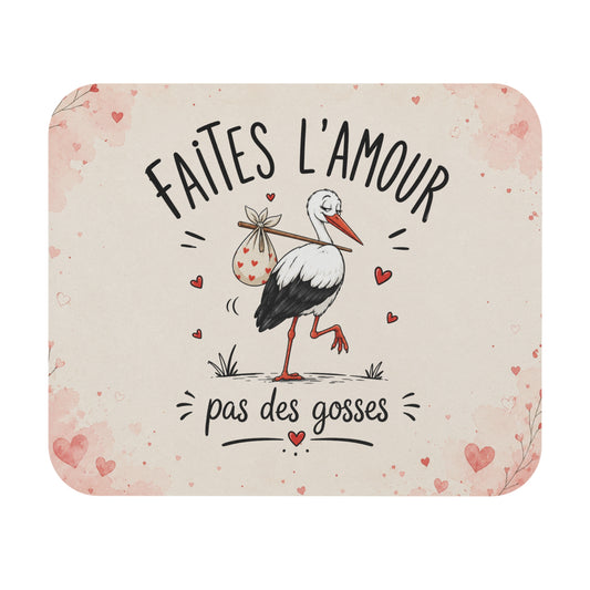Tapis de Souris 22x18cm Faites l’Amour Pas des Gosses – Cigogne Humoristique – Cadeau Drôle et Original Homme et Femme