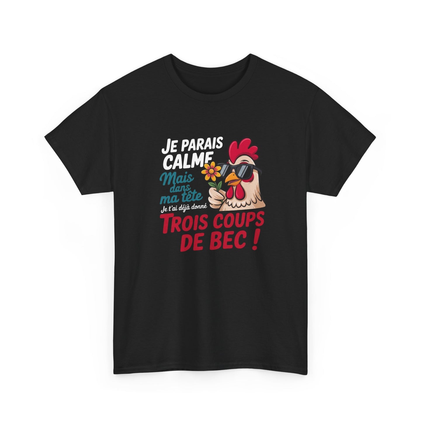 Tee Shirt Humour Poule Je parais calme mais dans ma tête je t’ai déjà donné trois coups de bec – Cadeau
