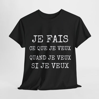 Tee shirt Noir Unisex Je fais ce que je veux idée cadeau humour drôle amusant Homme/Femme