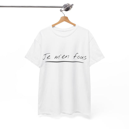 Tee shirt Unisex Je m'en fous idée cadeau humour drôle amusant Homme/Femme