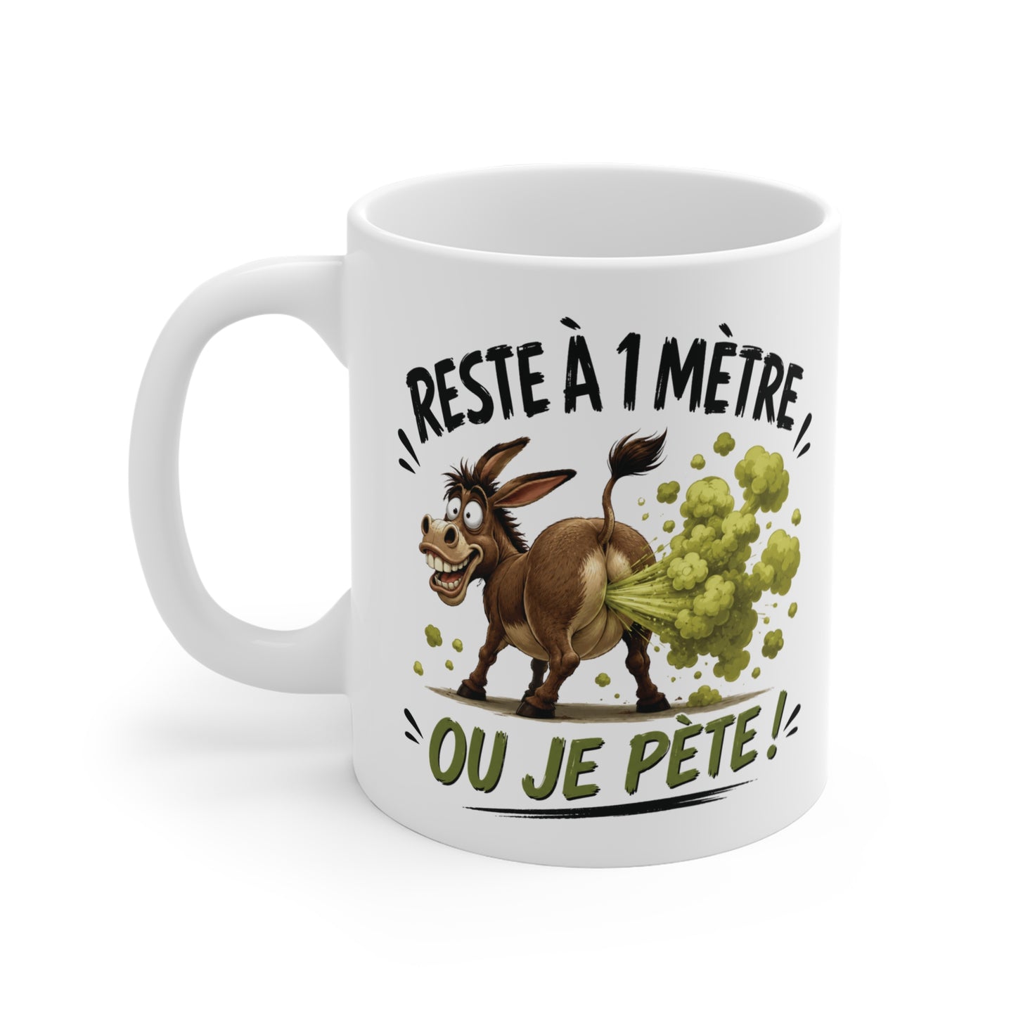 Tasse Reste À 1 Mètre Ou Je Pète – Mug Humour Âne Drôle et Délirant – Cadeau Homme Femme 325ml