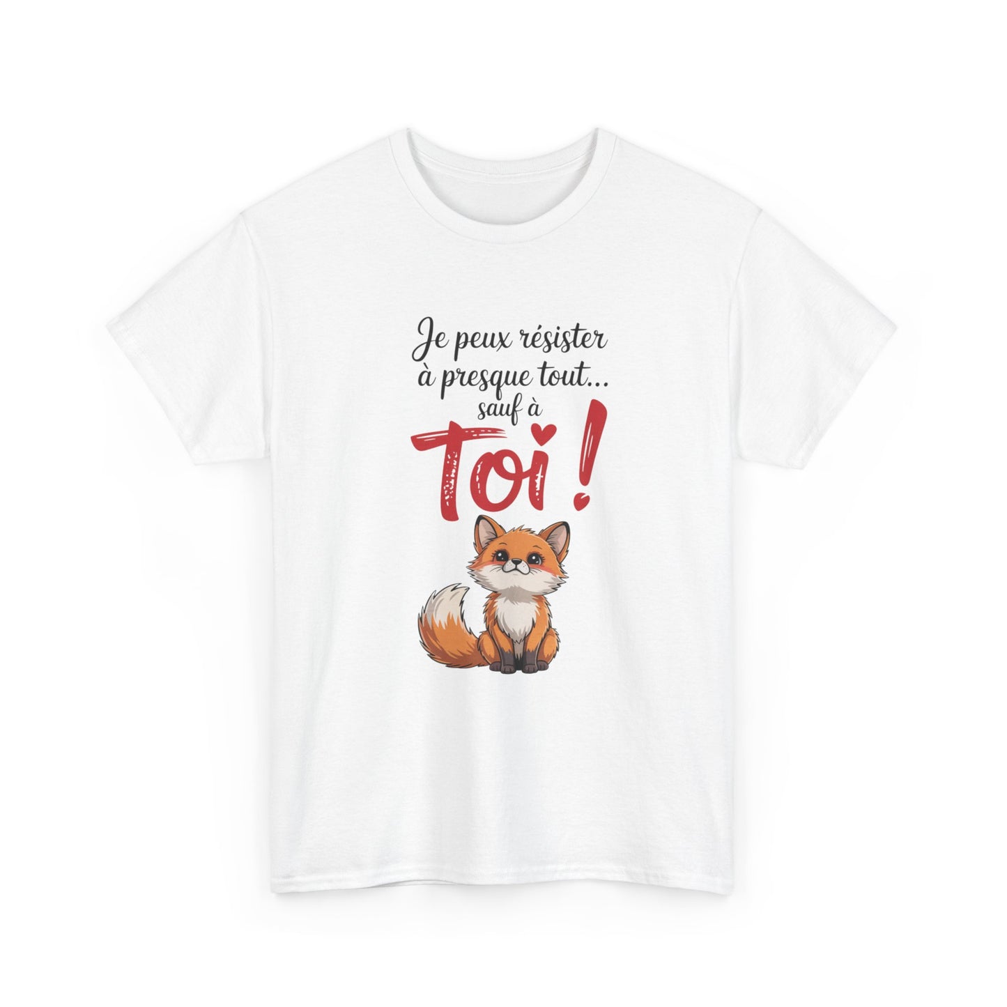 Tee Shirt Je Peux Résister à Presque Tout Sauf à Toi – Renard Amour Humoristique – Cadeau Romantique