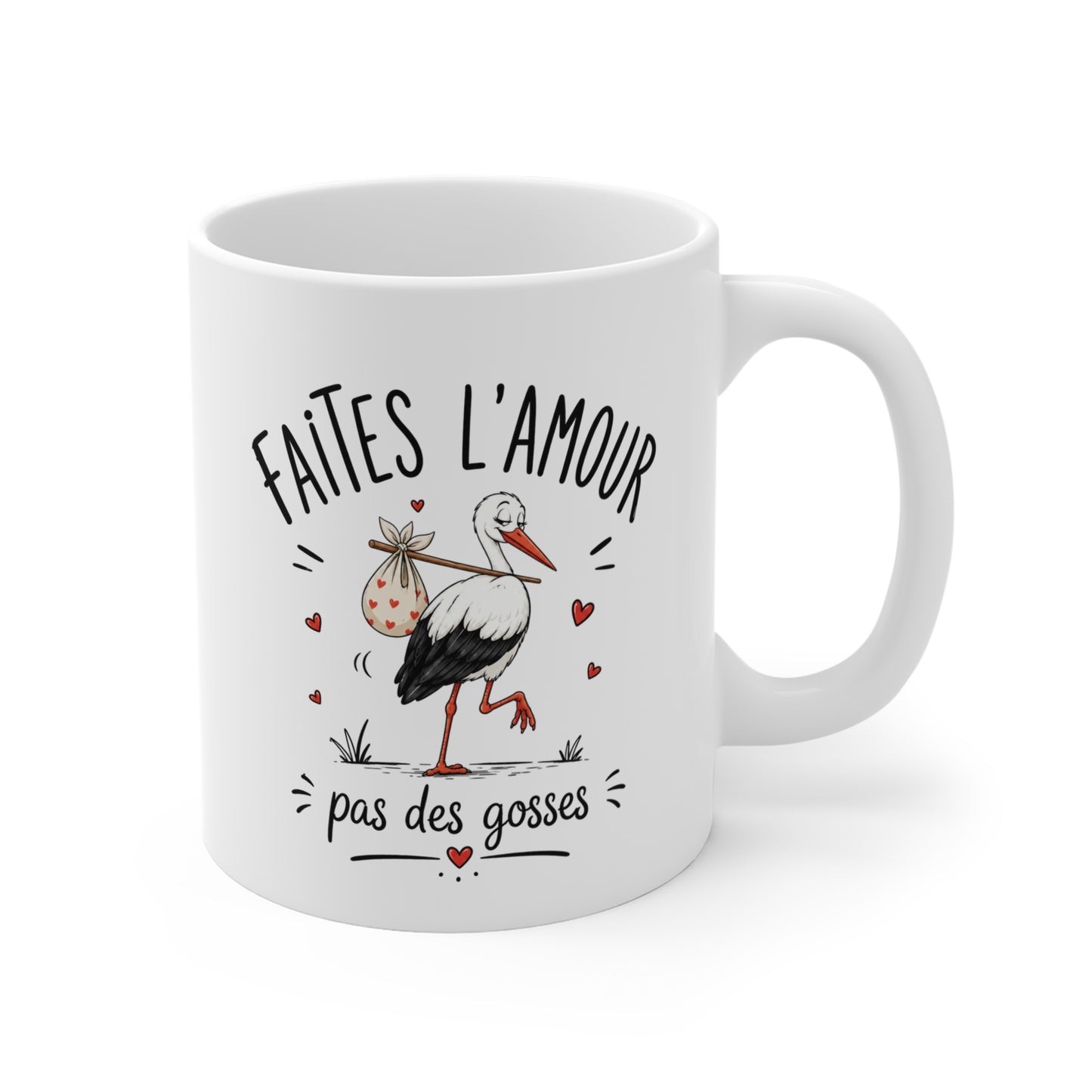 Tasse Faites L’Amour Pas Des Gosses – Mug Humour Cigogne – Cadeau Drôle Homme Femme 325ml