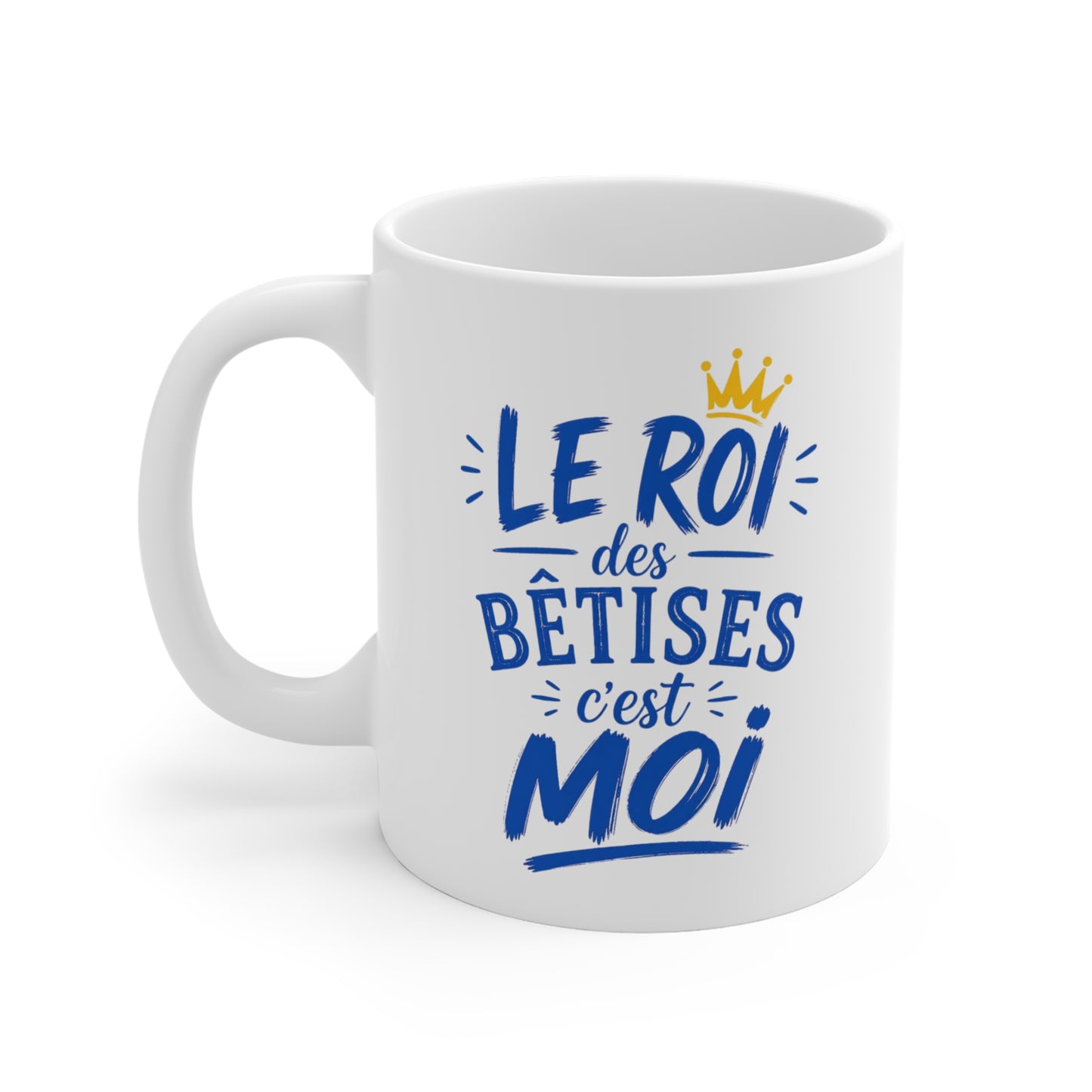 Tasse Le Roi des Bêtises C’est Moi – Mug Humour Garçon Homme – Cadeau Drôle Bleu et Or 325ml