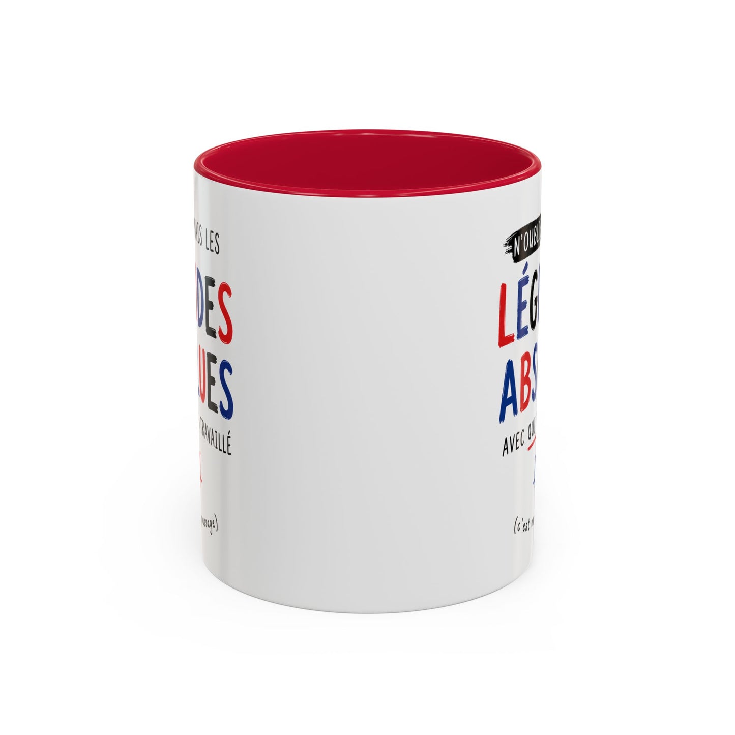 Tasse N’Oublie Jamais Les Légendes Absolues Avec Qui Tu As Travaillé – Mug Humour Collègue – Cadeau Départ Travail 325ml
