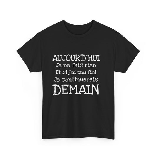 Tee shirt Unisex Aujourd'hui je ne fais rien, idée cadeau humour drôle amusant Homme/Femme