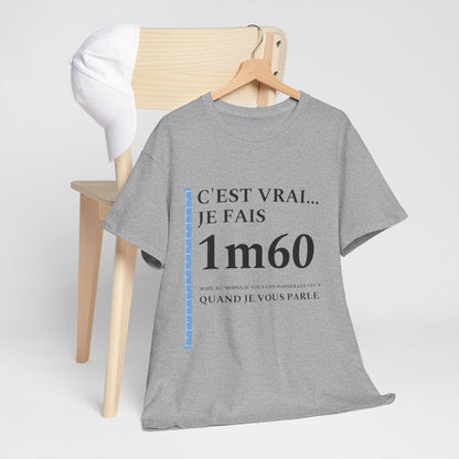 Tee shirt Unisex 1m60 Idée cadeau humour drôle amusant Homme/Femme