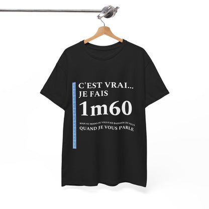 Tee shirt  Noir Unisex 1m60 Idée cadeau humour drôle amusant Homme/Femme