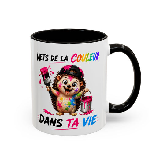 Tasse Mets De La Couleur Dans Ta Vie – Mug Hérisson Coloré Humour Positif – Cadeau Original 325ml