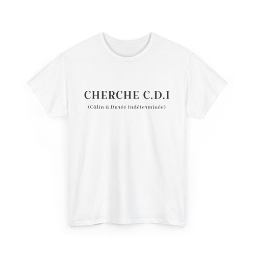 Tee shirt Unisex Cherche CDI idée cadeau humour drôle amusant Homme/Femme