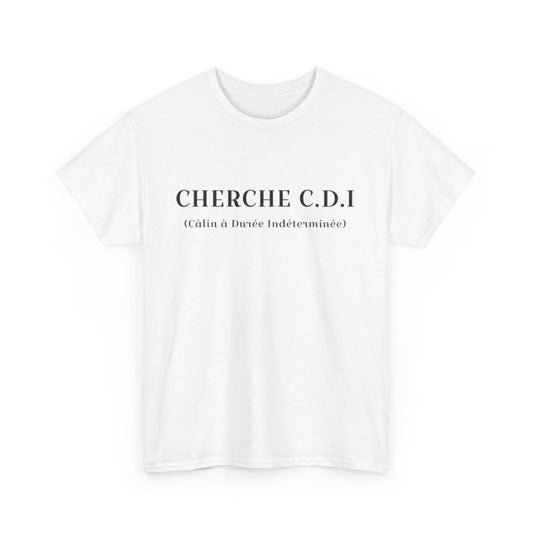 Tee shirt Unisex Cherche CDI idée cadeau humour drôle amusant Homme/Femme