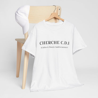 Tee shirt Unisex Cherche CDI idée cadeau humour drôle amusant Homme/Femme