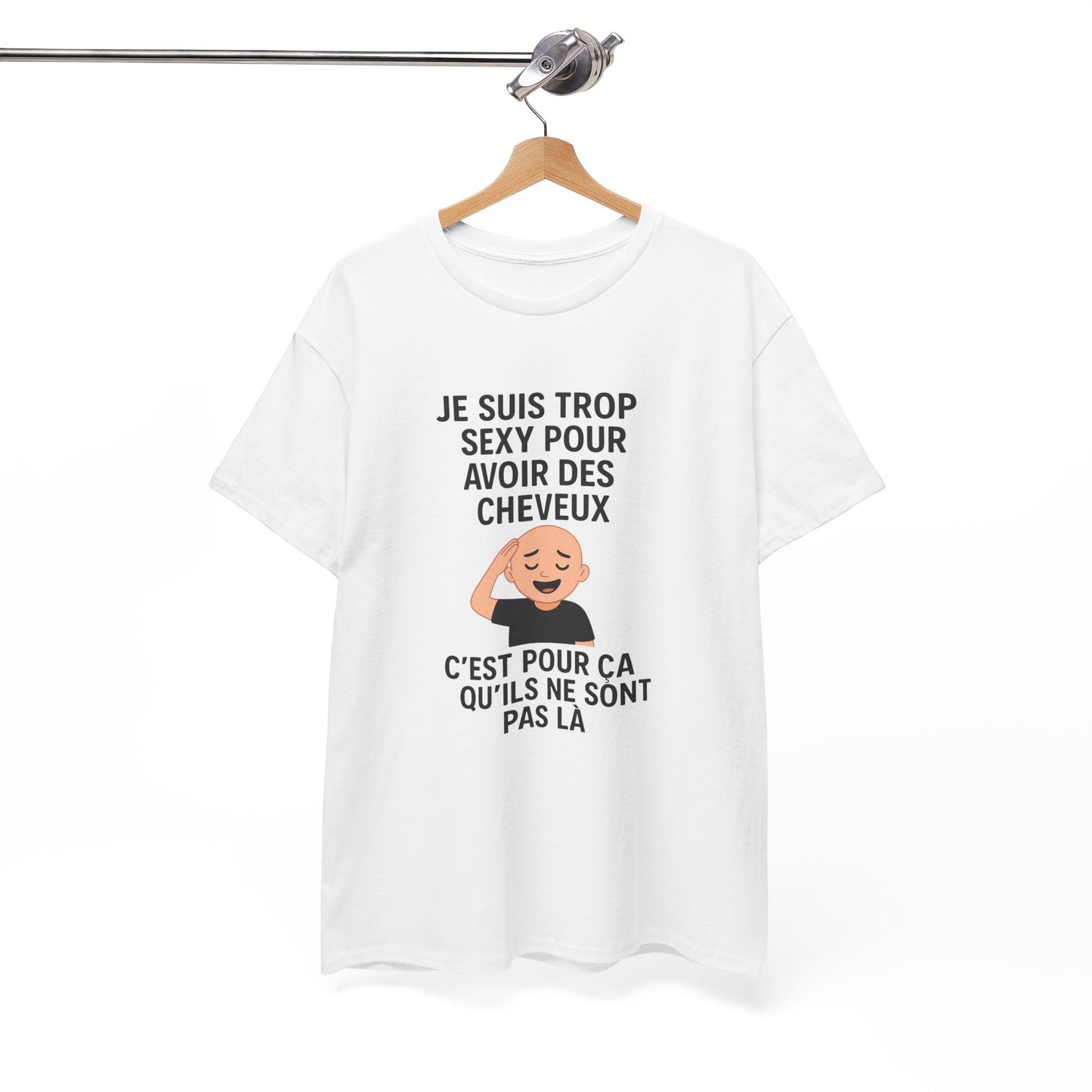 Tee Shirt Humour Chauve Je suis trop sexy pour avoir des cheveux – Cadeau drôle homme Blanc Gris Noir