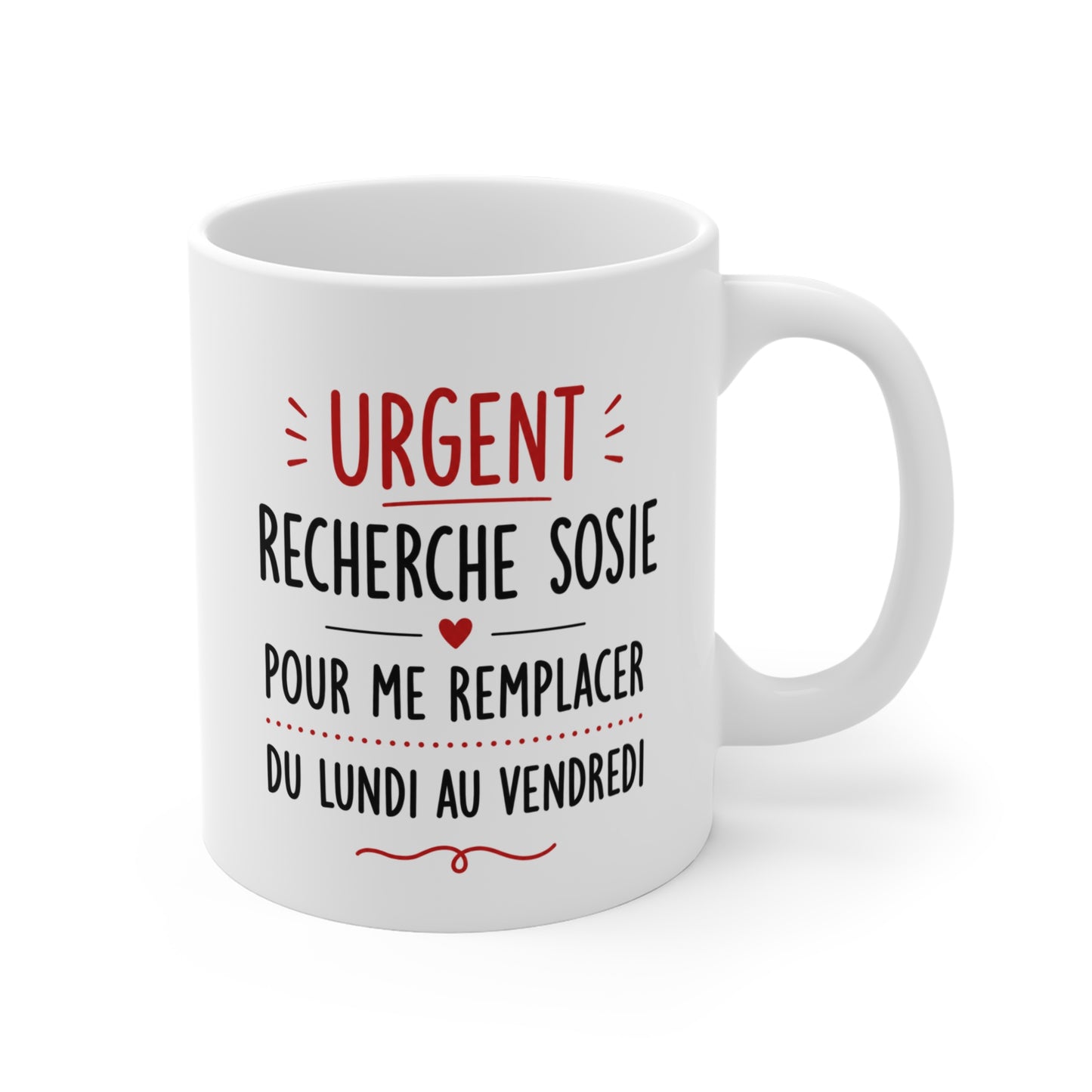 Tasse Urgent Recherche Sosie Pour Me Remplacer Du Lundi Au Vendredi – Mug Humour Travail Collègue Bureau 325ml