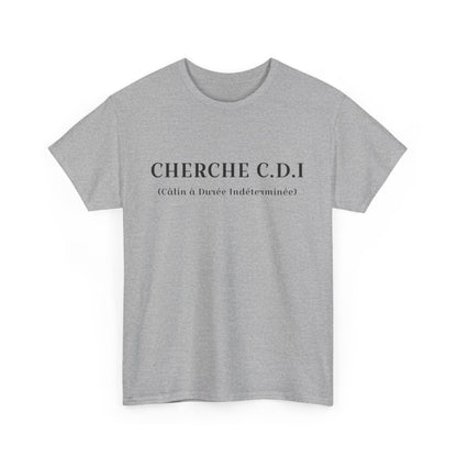 Tee shirt Unisex Cherche CDI idée cadeau humour drôle amusant Homme/Femme