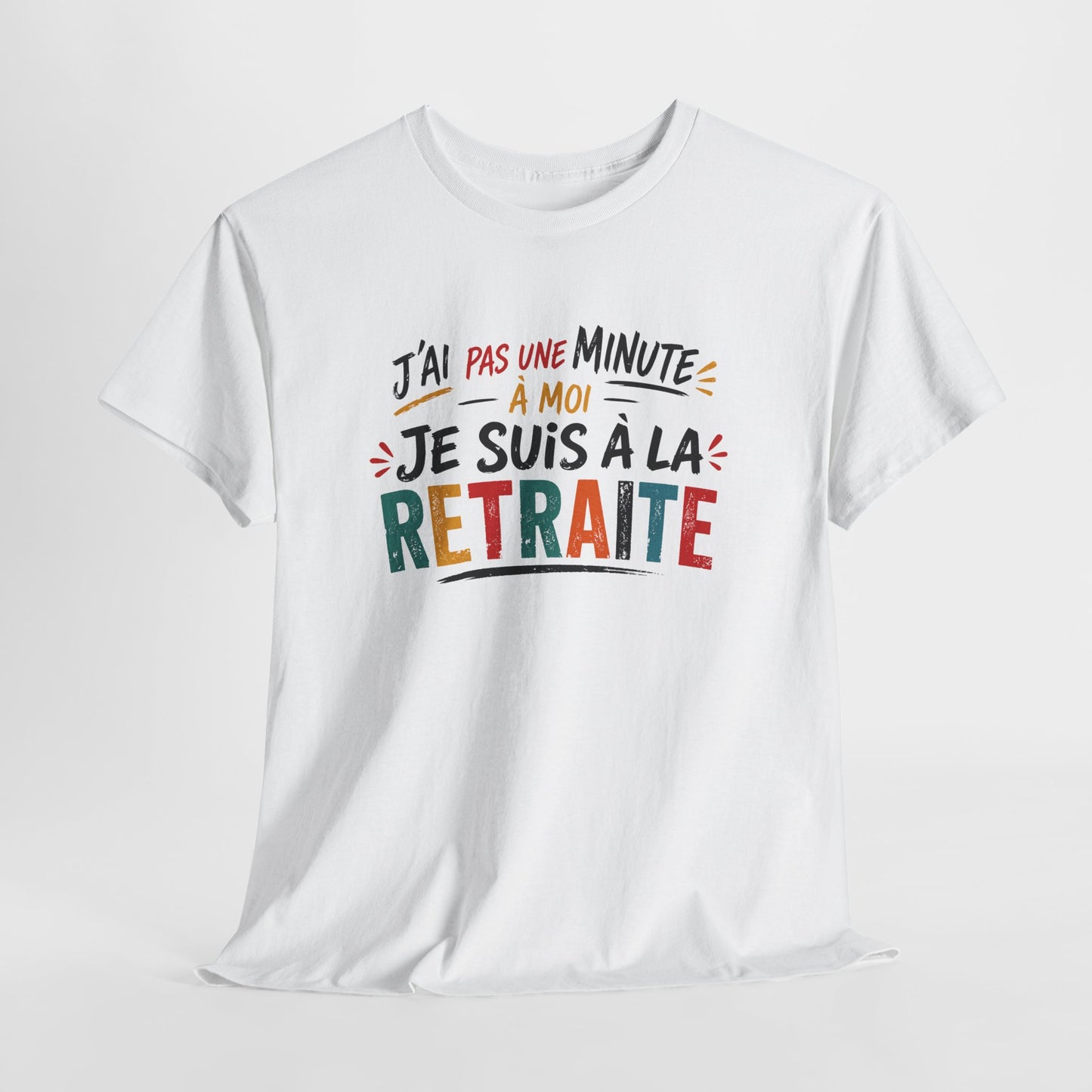 T-Shirt Retraite Homme Humour – J’ai Pas Une Minute À Moi Je Suis À La Retraite – Cadeau Retraité