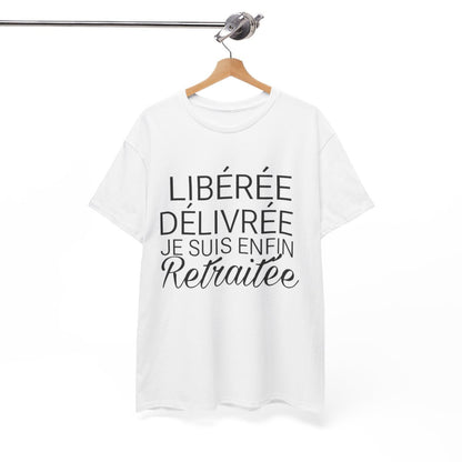 Tee shirt Femme libérée délivrée Retraitée Idée cadeau humour drôle amusant
