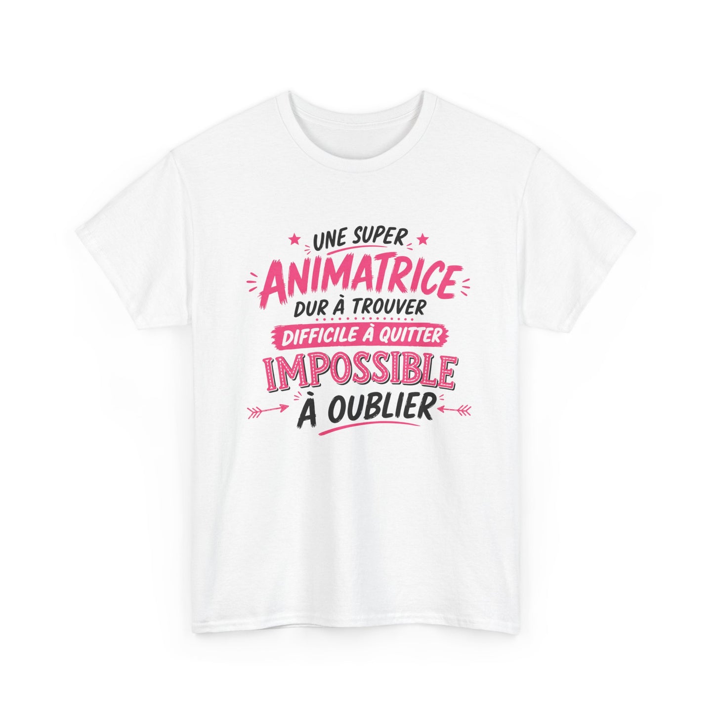 T-Shirt Animatrice Femme Humour – Une Super Animatrice Dur à Trouver Difficile à Quitter Impossible à Oublier – Cadeau Travail Femme