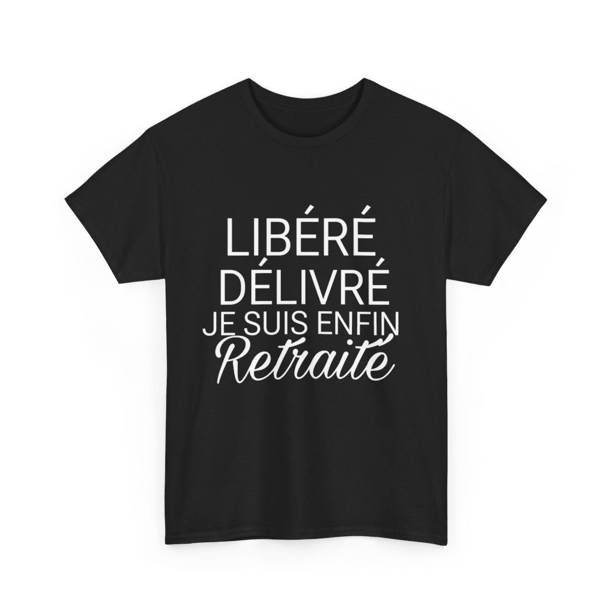 Tee shirt  Noir Homme Libéré Délivré Retraité idée cadeau humour drôle amusant retraite