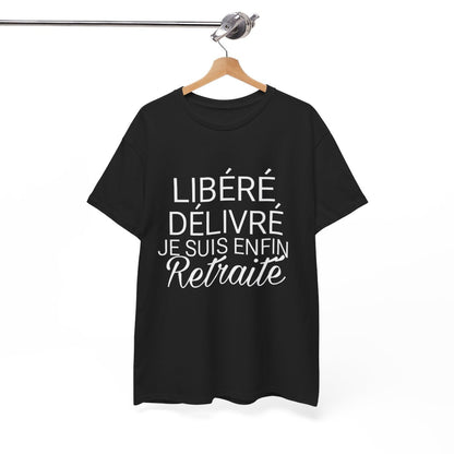 Tee shirt  Noir Homme Libéré Délivré Retraité idée cadeau humour drôle amusant retraite