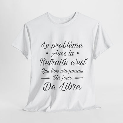 Tee shirt Unisex Retraite idée cadeau humour drôle amusant Homme/Femme