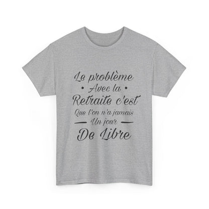 Tee shirt Unisex Retraite idée cadeau humour drôle amusant Homme/Femme