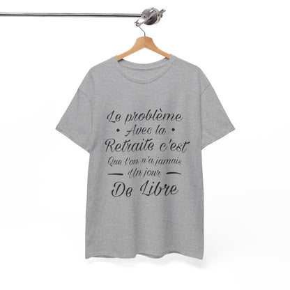 Tee shirt Unisex Retraite idée cadeau humour drôle amusant Homme/Femme