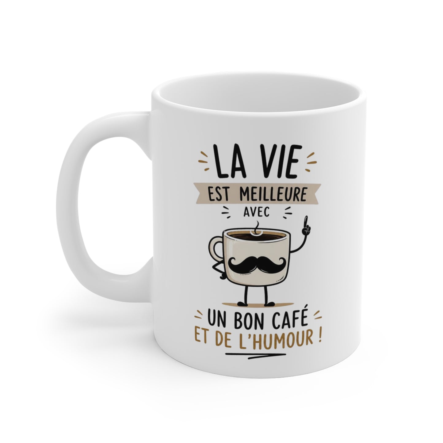 Tasse La Vie Est Meilleure Avec Un Bon Café – Mug Humour Café Moustache – Cadeau Drôle Homme Femme 325ml
