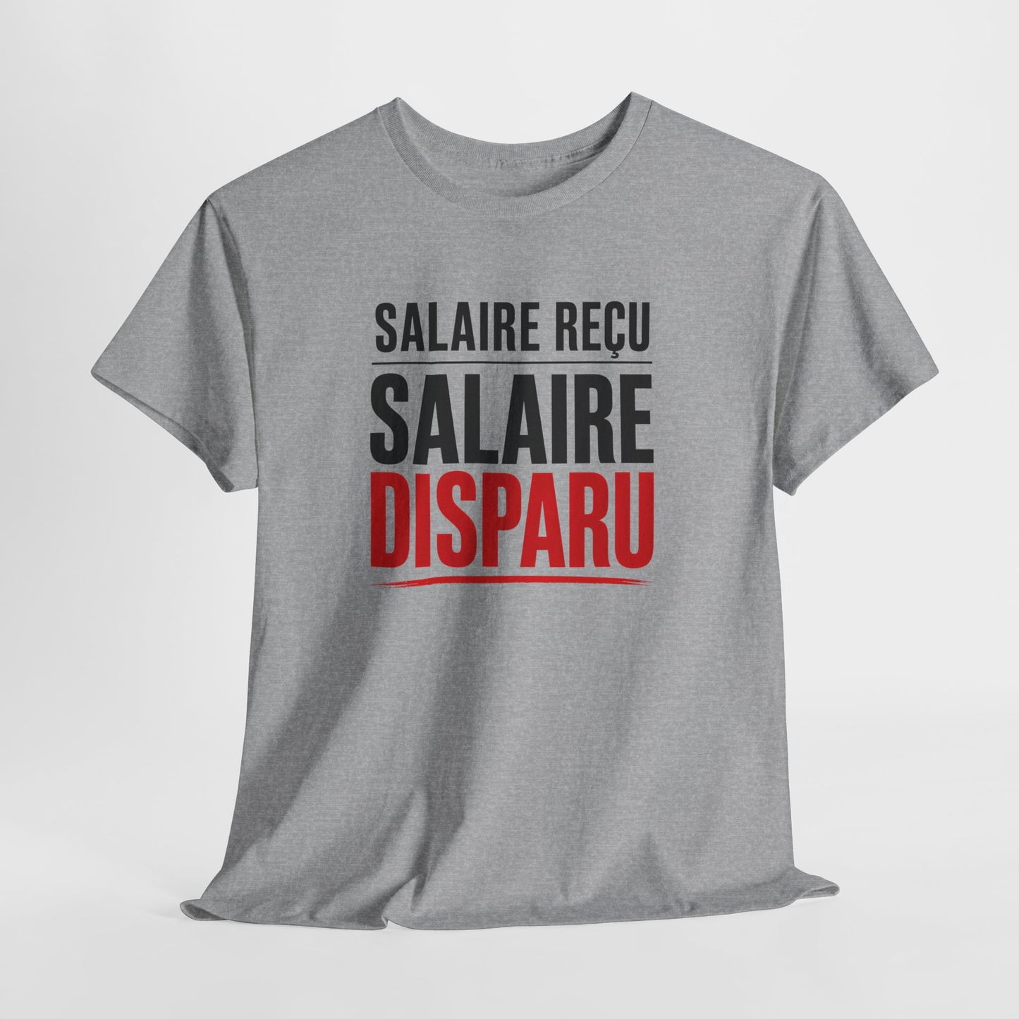 T-Shirt Humour Argent – Salaire Reçu Salaire Disparu – Tee Shirt Drôle Adulte Travail Fin de Mois Idée Cadeau