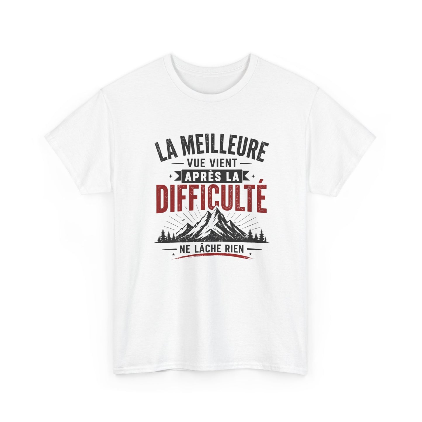 T-Shirt Motivation Montagne – La Meilleure Vue Vient Après la Difficulté – Tee Shirt Inspirant Sport Outdoor Adulte Idée Cadeau