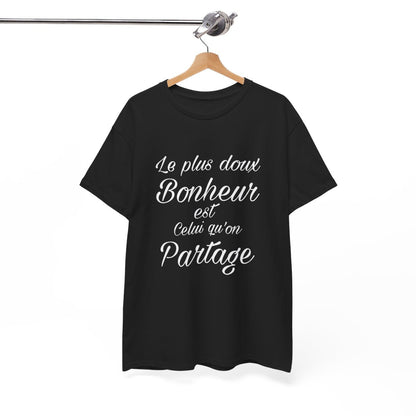 Tee shirt Noir Unisex Le plus doux Bonheur est celui qu'on partage idée cadeau Citation
