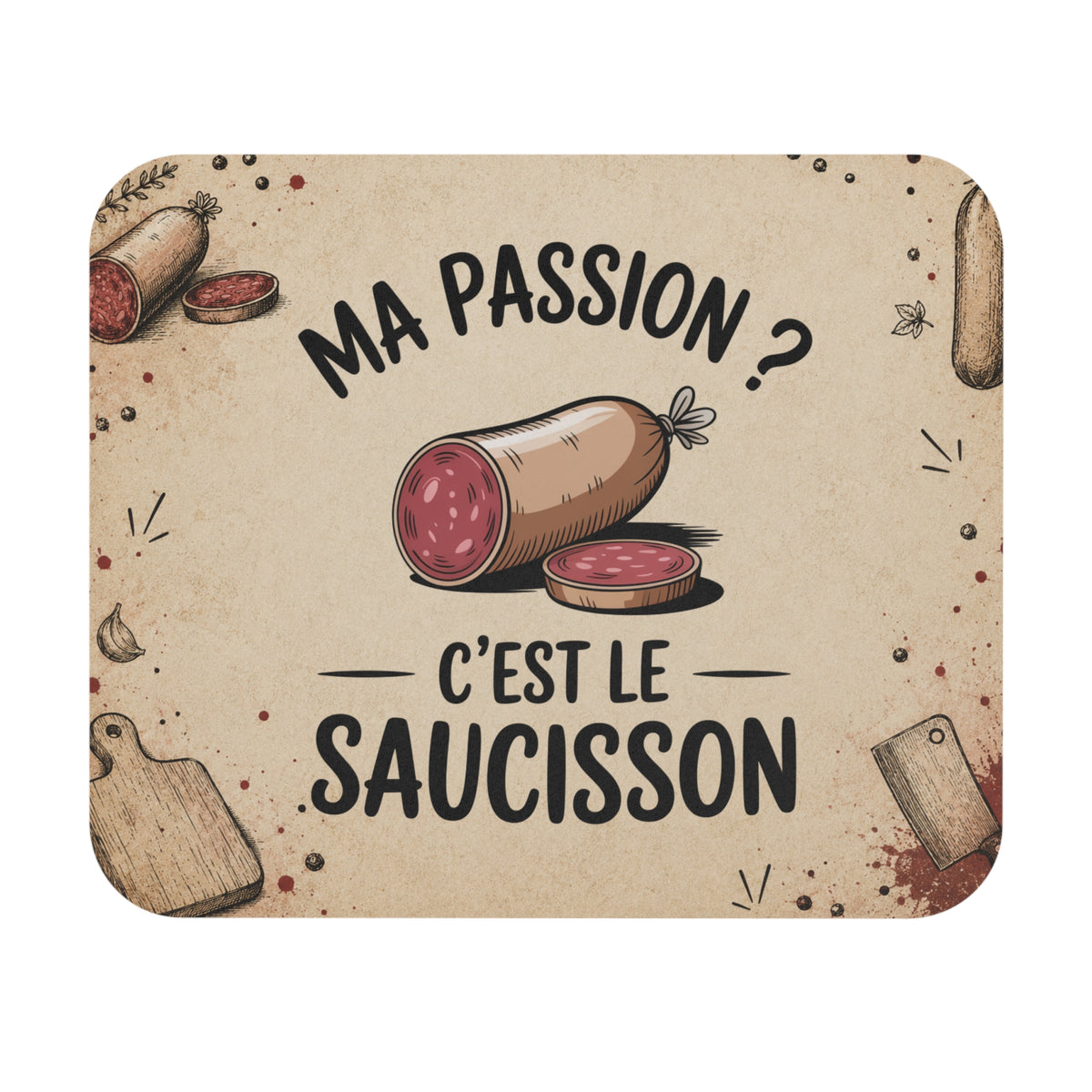Tapis de Souris 22x18cm Ma Passion C'est le Saucisson Cadeau Humour Homme Femme Apéro Charcuterie Gourmand Bureau Gaming